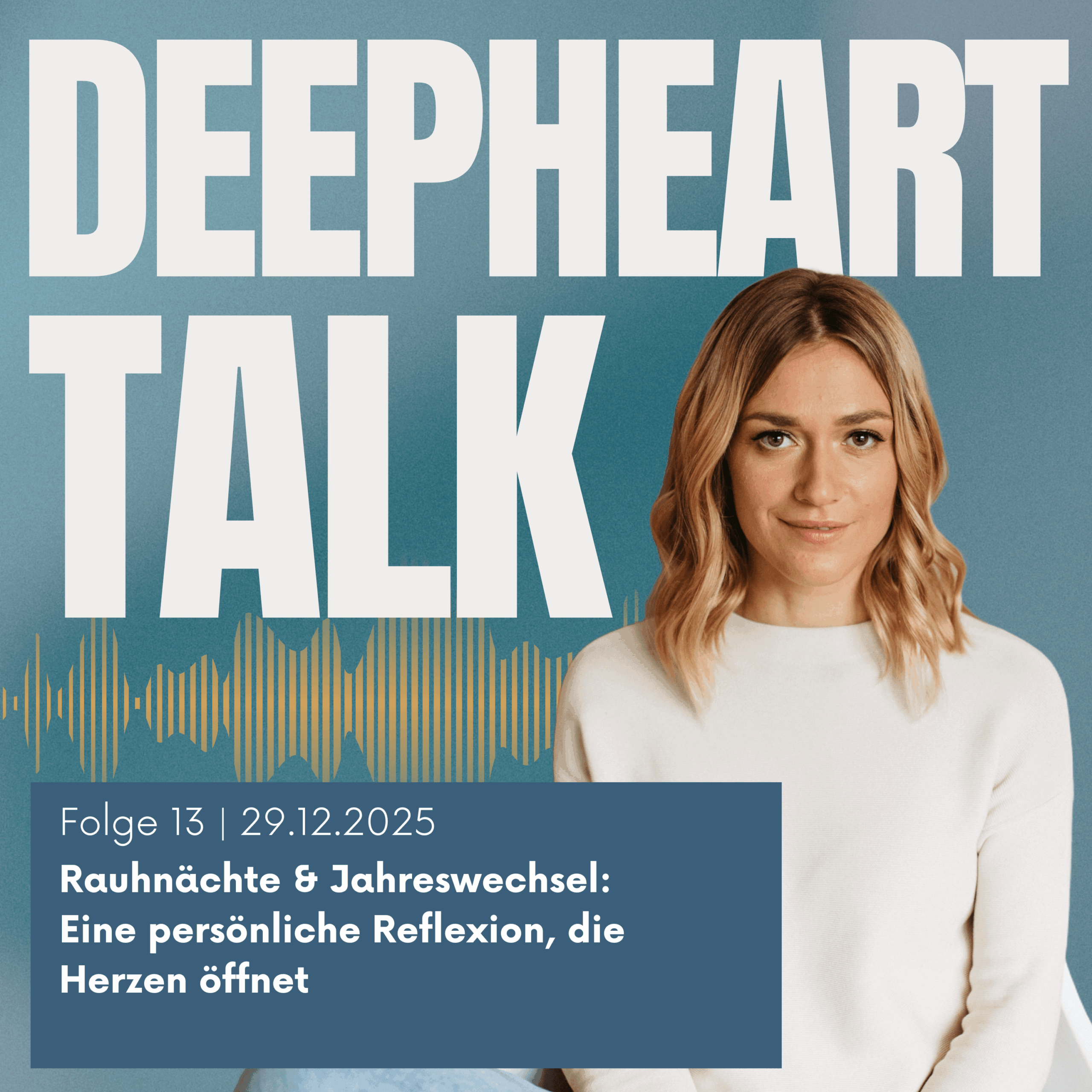 DeepHeart Talk Podcast Folge 13: Rauhnächte & Jahreswechsel - Eine persönliche Reflexion, die Herzen öffnet