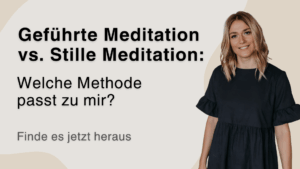 Geführte Meditation vs. Stille Meditation: Welche Methode passt zu mir?
