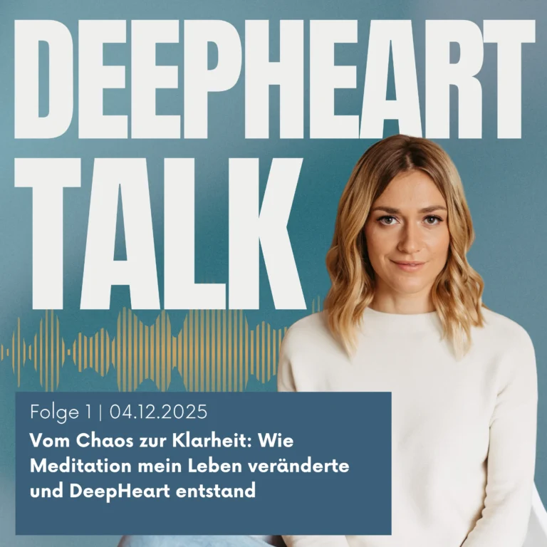 DeepHeart Talk Podcast Folge 1 - Wie Meditation mein Leben veränderte und DeepHeart entstand