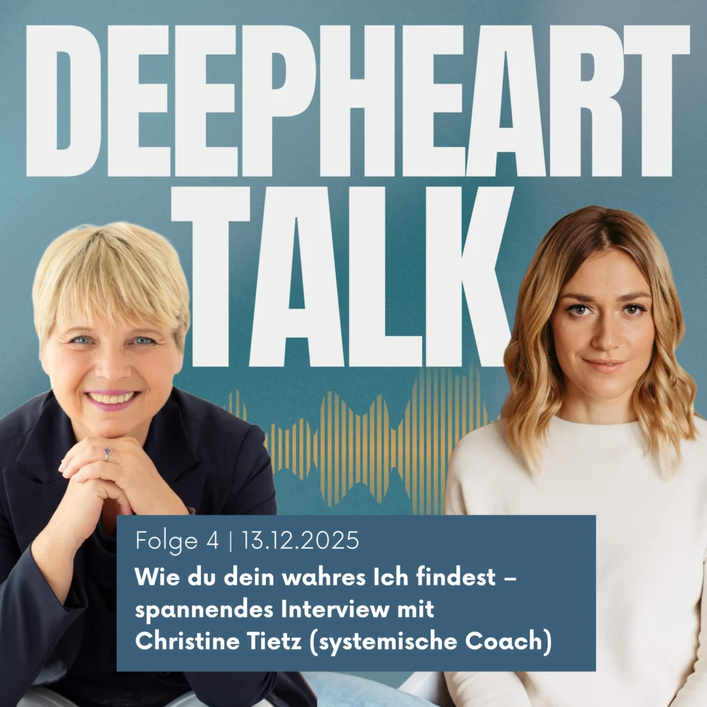 DeepHeart Talk Podcast Folge 4 - Wie du dein wahres Ich findest – Interview mit Christine Tietz