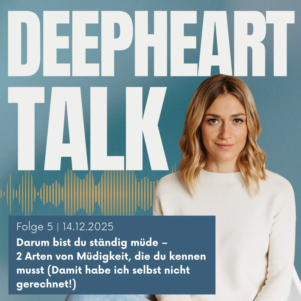 DeepHeart Talk Podcast Folge 5 - Darum bist du ständig müde – 2 Arten von Müdigkeit, die du kennen musst